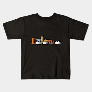 Embrace the Lion Within Kids T-Shirt